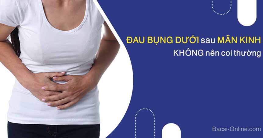 Đau bụng dưới sau mãn kinh