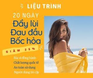 LIỆU TRÌNH 20 NGÀY ĐẨY LÙI ĐAU ĐẦU BỐC HỎA MẤT NGỦ